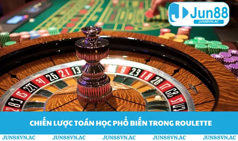 Cách Chơi Roulette Luôn Thắng - Chiến Lược Từ Cao Thủ JUN88 2 Chiến lược toán học phổ biến trong Roulette