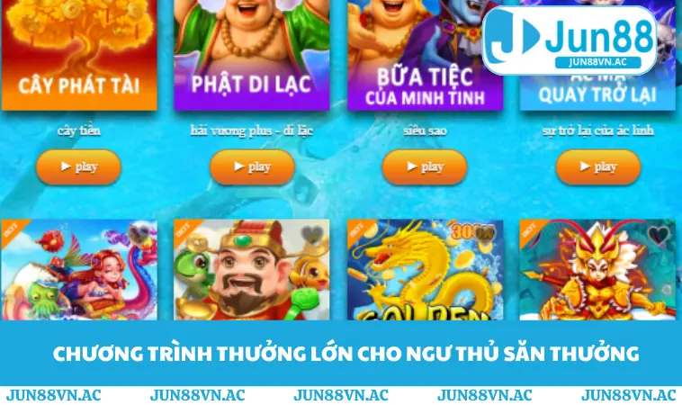 Bắn Cá JUN88 3 Chương trình thưởng lớn cho ngư thủ săn thưởng