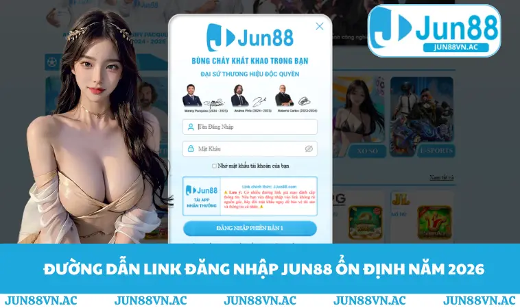 Đăng Nhập JUN88 1 Đường dẫn link đăng nhập Jun88 ổn định năm 2026