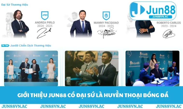 Giới Thiệu JUN88 1 Giới thiệu JUN88 có đại sứ là huyền thoại bóng đá