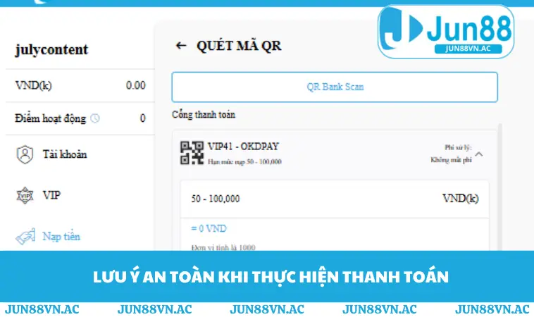 Nạp Tiền JUN88 3 Lưu ý an toàn khi thực hiện thanh toán