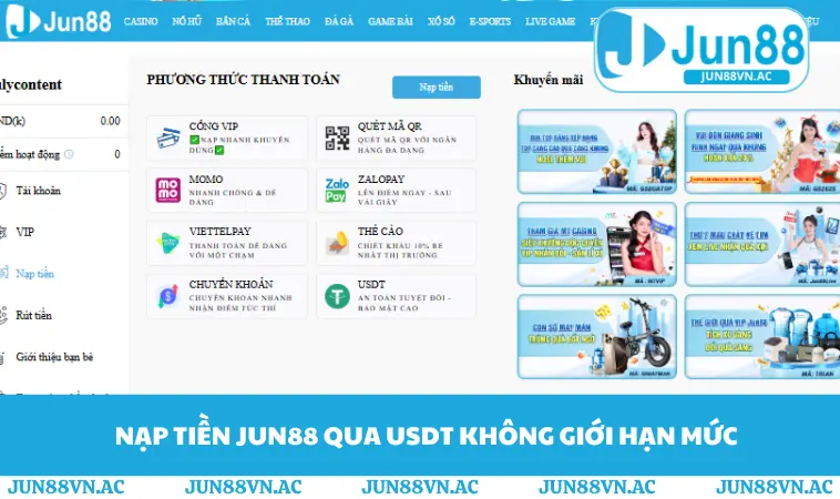 Nạp Tiền JUN88 1 Nạp tiền JUN88 qua USDT không giới hạn mức giao dịch